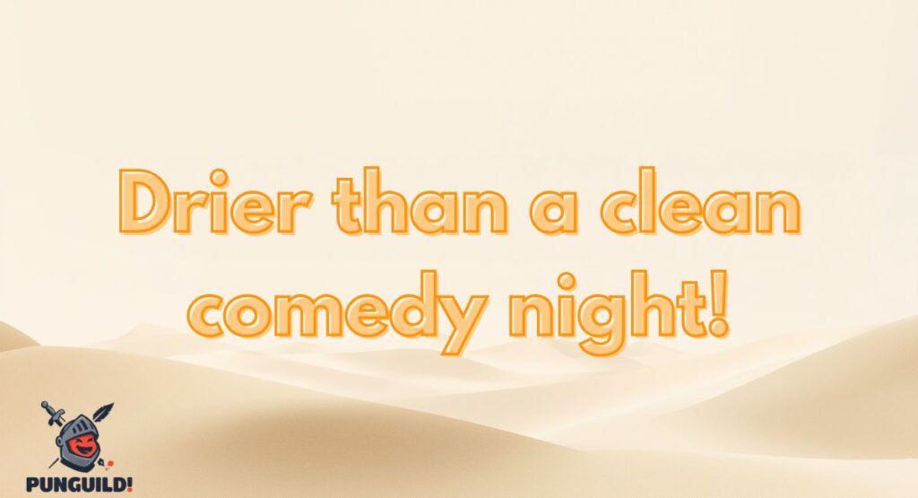 Clean and Family-Friendly Drier Than Jokes Puns