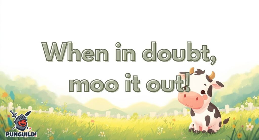 Iconic Sayings with a Cow Twist