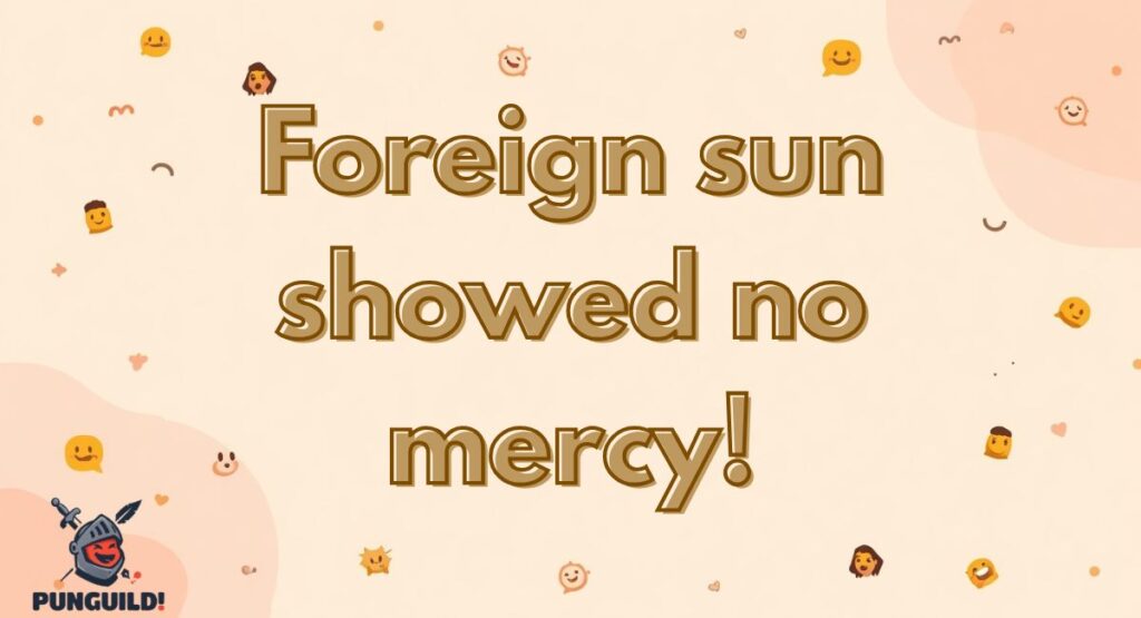 Sunburn Puns for Tourists and Travelers